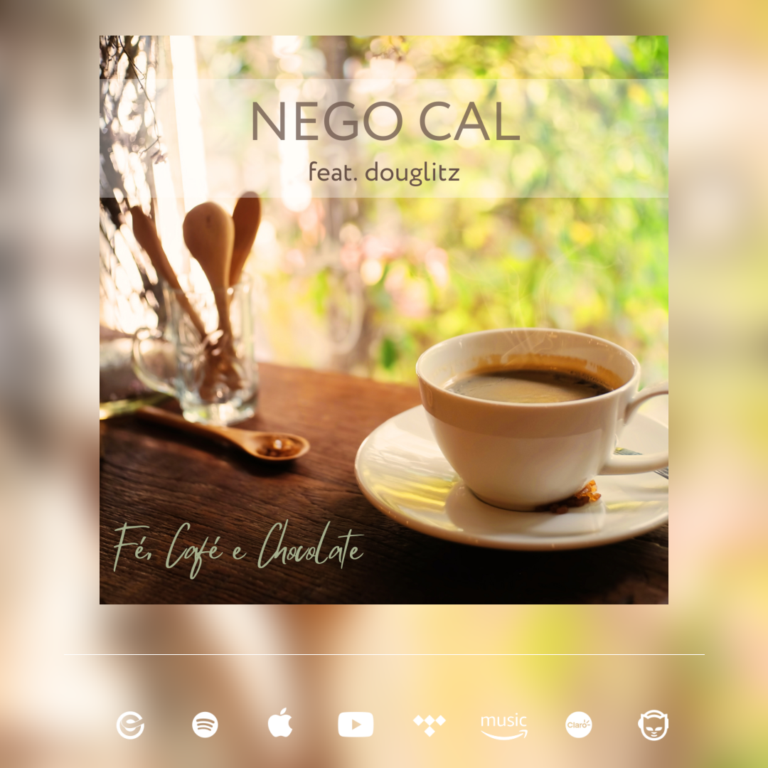 Lançamento: Nego Cal disponibiliza a música ‘Fé, Café e Chocolate’