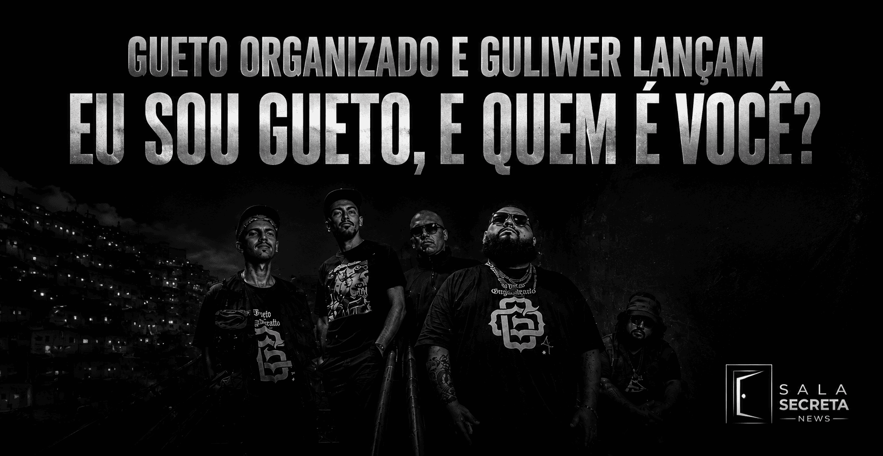 Gueto Organizado e Guliwer se unem no single “Eu Sou Gueto e Quem é Você?